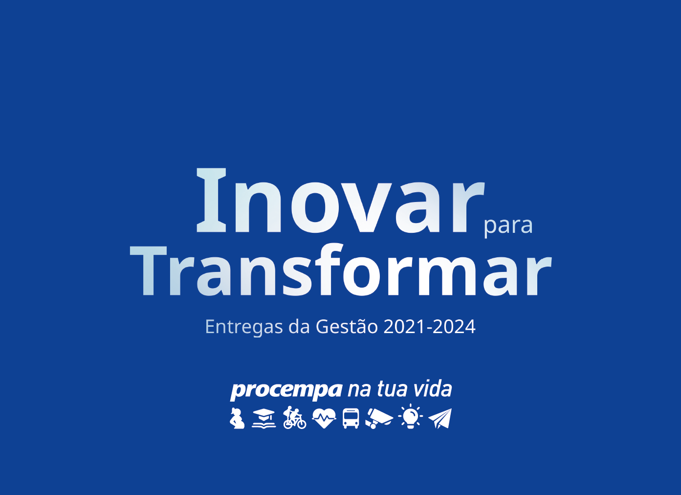 Folha de rosto do Livro de Entregas da Gestão onde se lê "Inovar para Transformar, Entregas da gestão 2021-2024, assinatura especial "Linha da vida" da Procempa.