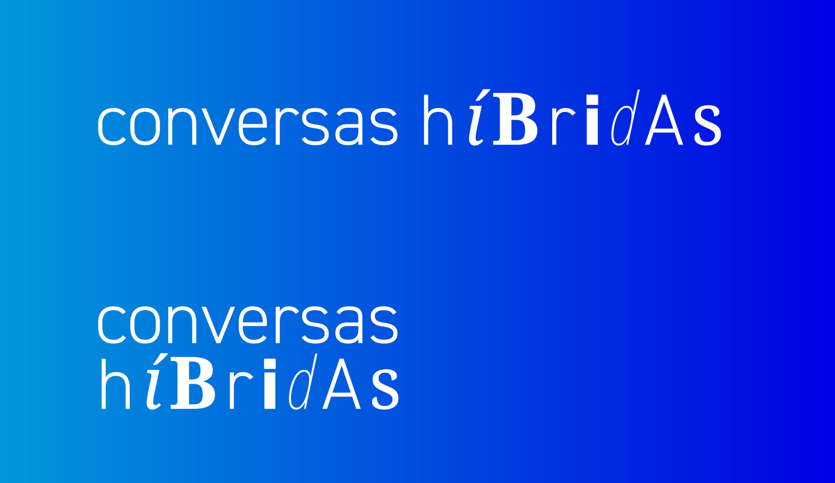 Logotipo 'conversas híbridas' sobre fundo com gradiente azul. A palavra 'conversas' aparece em fonte fina branca e 'híbridas' utiliza uma composição de letras com diferentes espessuras. A imagem exibe a versão horizontal no topo e a versão empilhada na base.